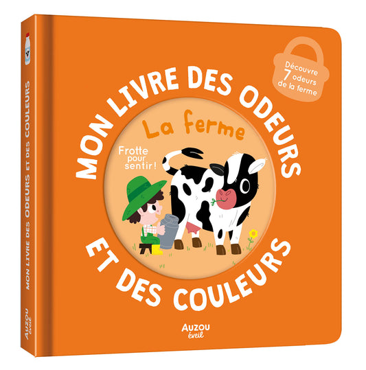 Mon Livre Des Odeurs Et Des Couleurs - La Ferme