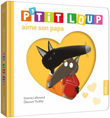 P’tit Loup Aime Son Papa